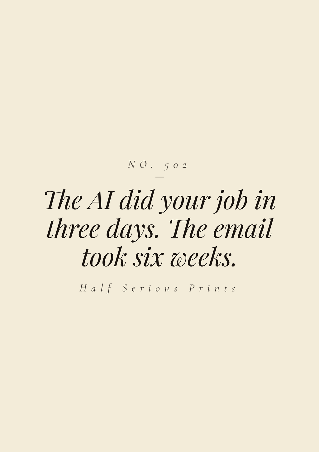 The AI did your job in three days. The email took six weeks.