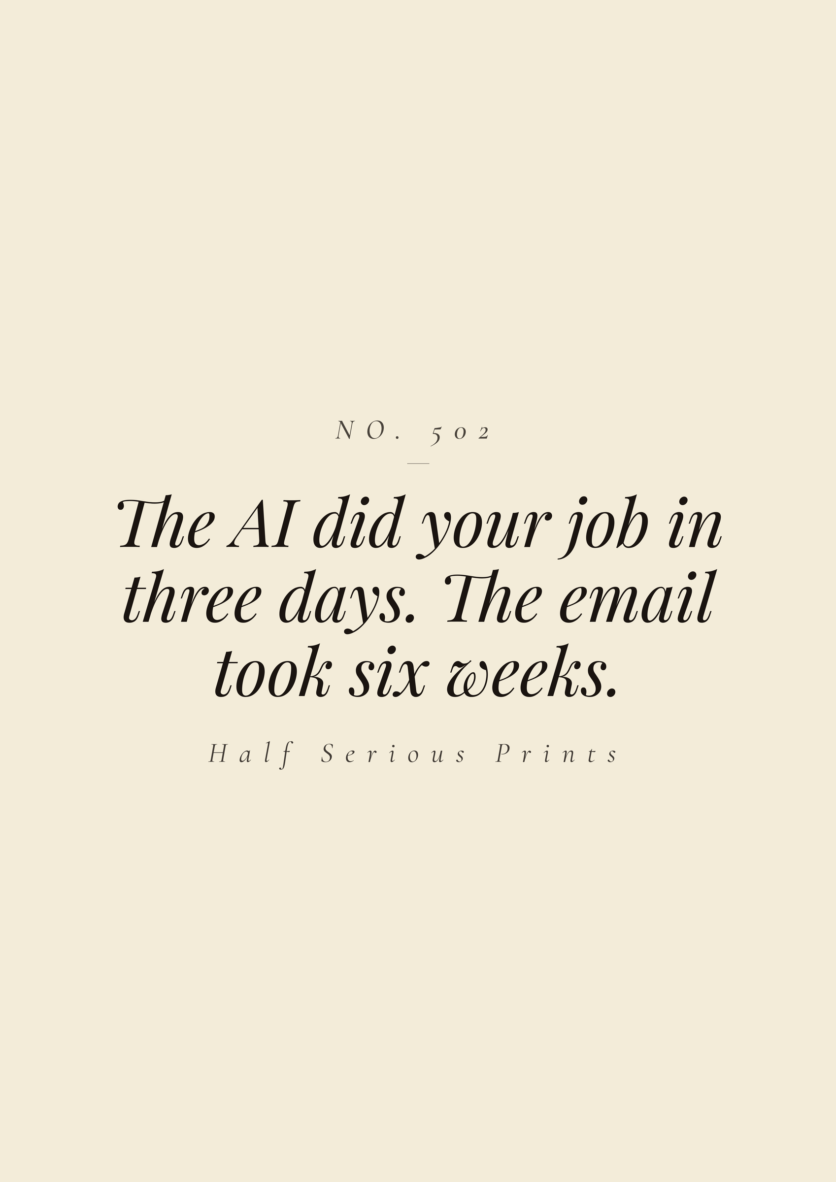 The AI did your job in three days. The email took six weeks.