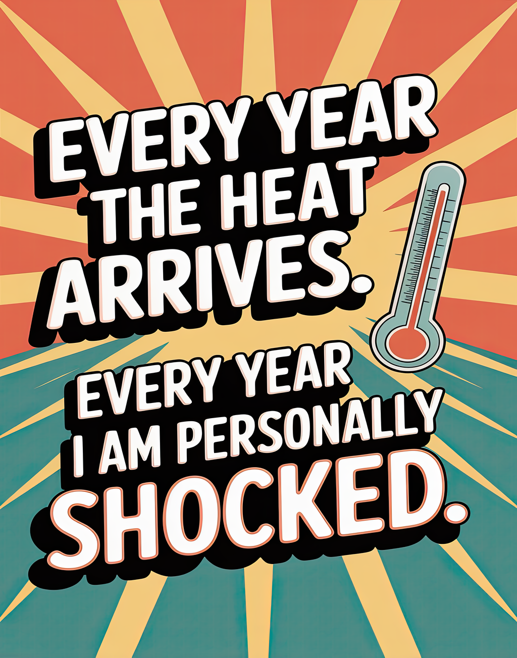 heat-arrives-im-shocked-every-year
