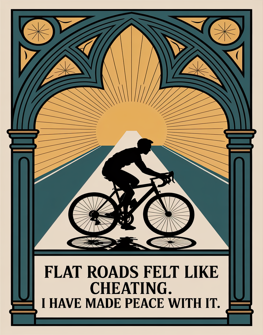 flat-roads-felt-like-cheating-i-have-made-peace-with-it