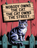 nobody-owns-the-cat-the-cat-owns-the-street