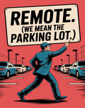 remote-we-mean-the-parking-lot