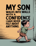 he-walks-into-walls-with-great-confidence