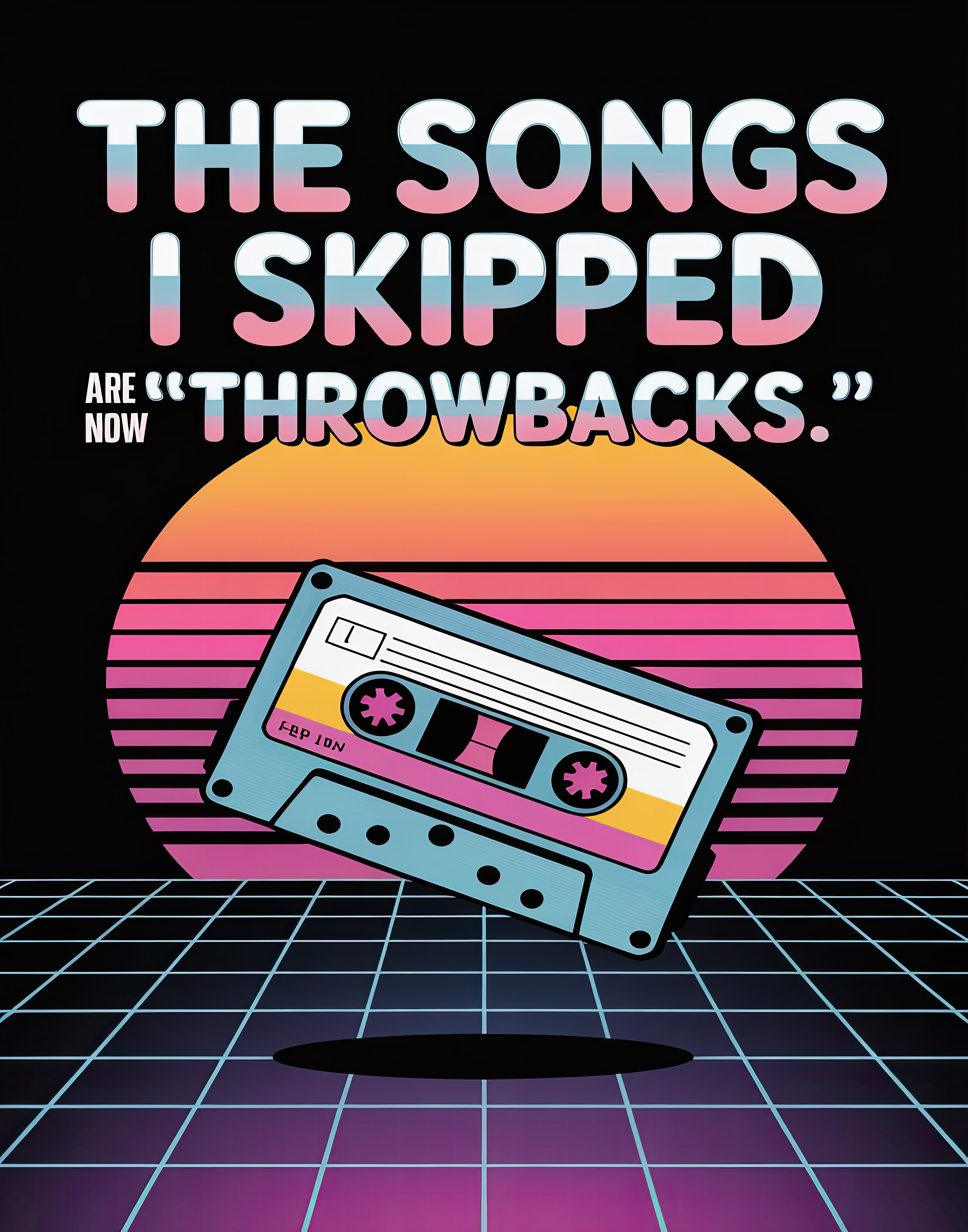 the-songs-i-skipped-are-now-throwbacks