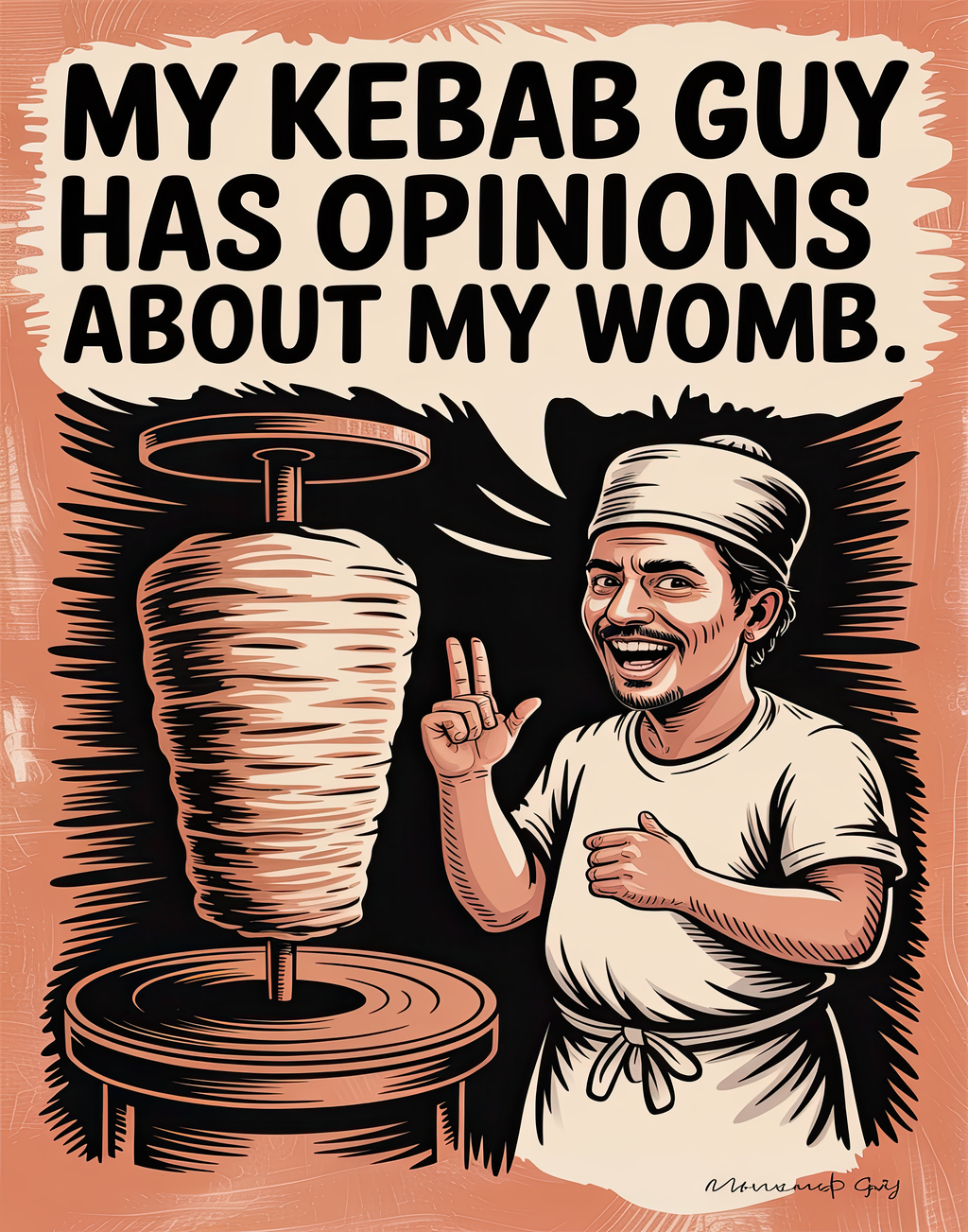 my-kebab-guy-has-opinions-about-my-womb
