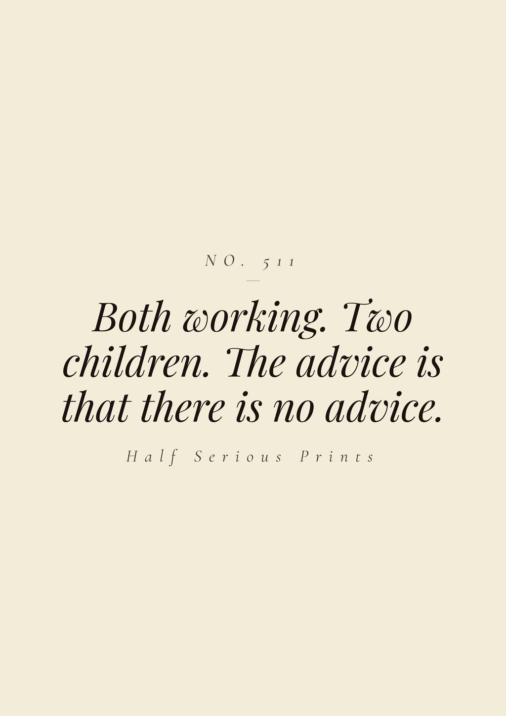 Both working. Two children. The advice is that there is no advice.