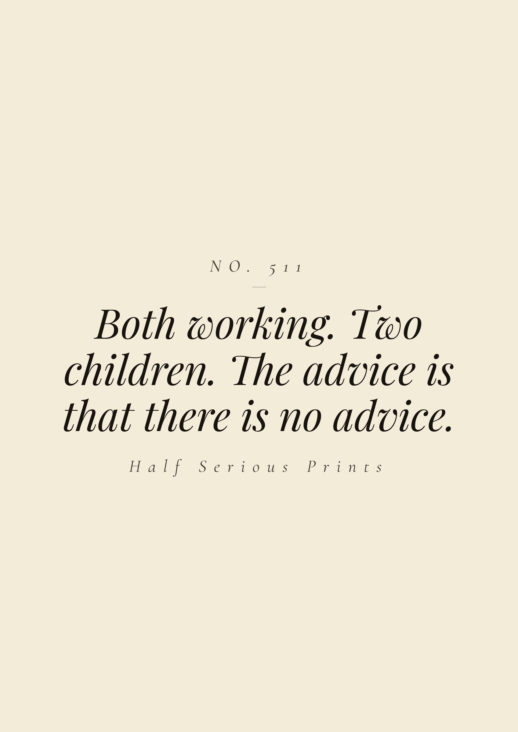 Both working. Two children. The advice is that there is no advice.