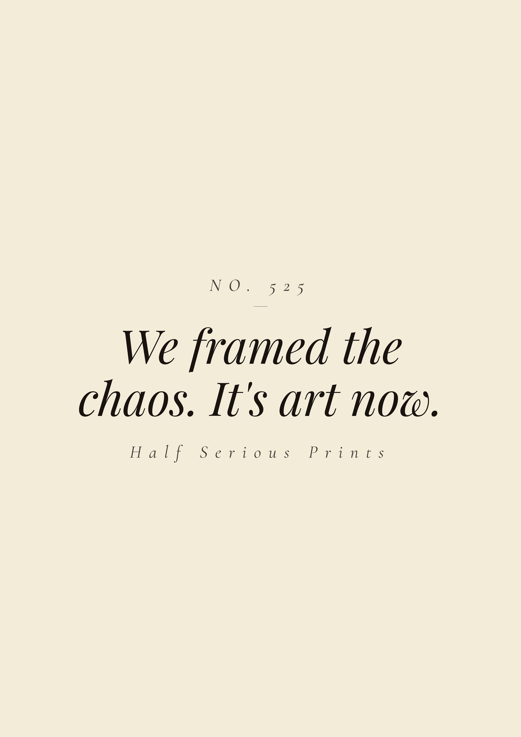 We framed the chaos. It's art now.