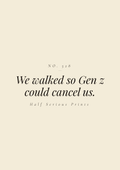 We walked so Gen Z could cancel us.