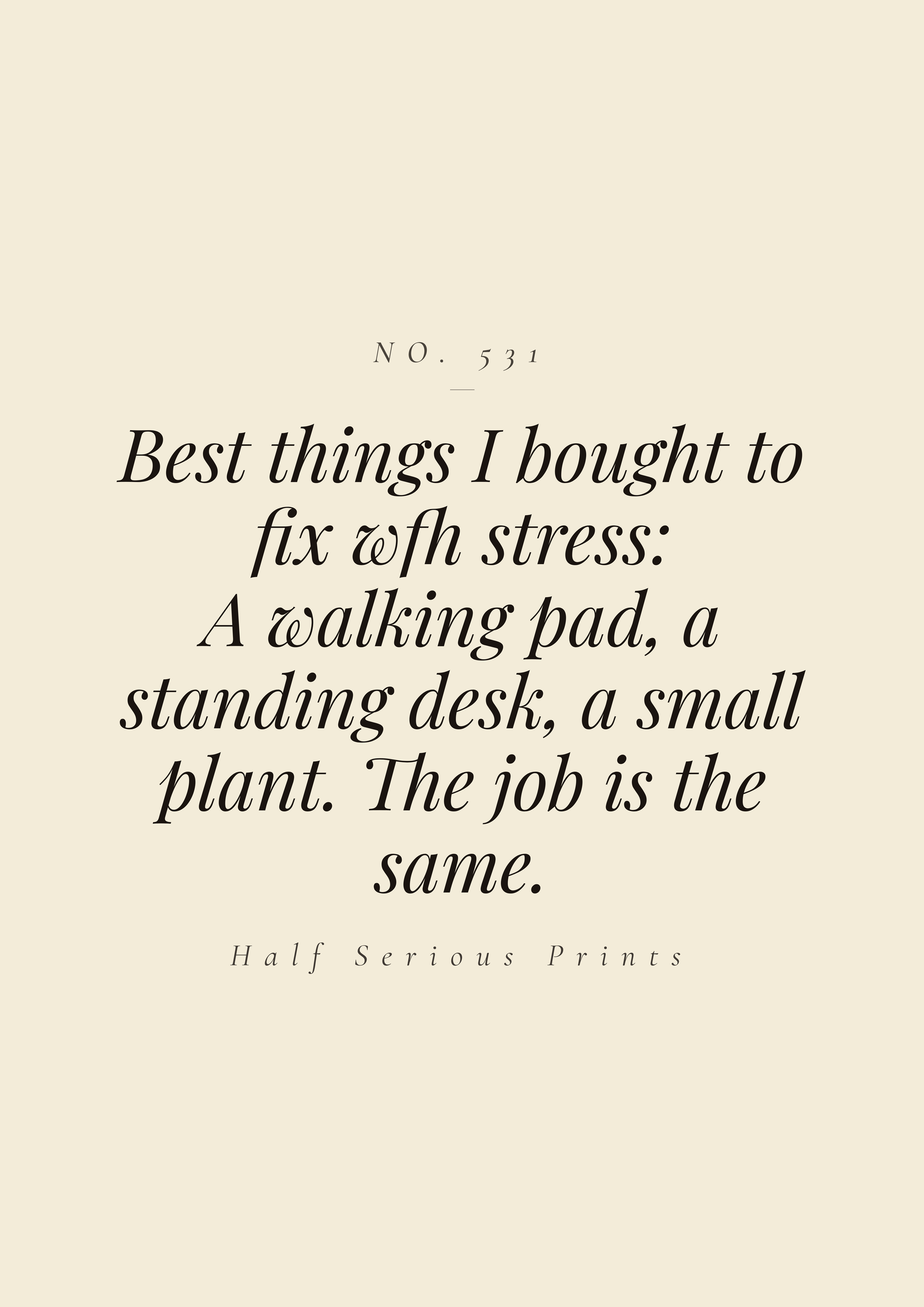 Best things I bought to fix WFH stress: a walking pad, a standing desk, a small plant. The job is the same.