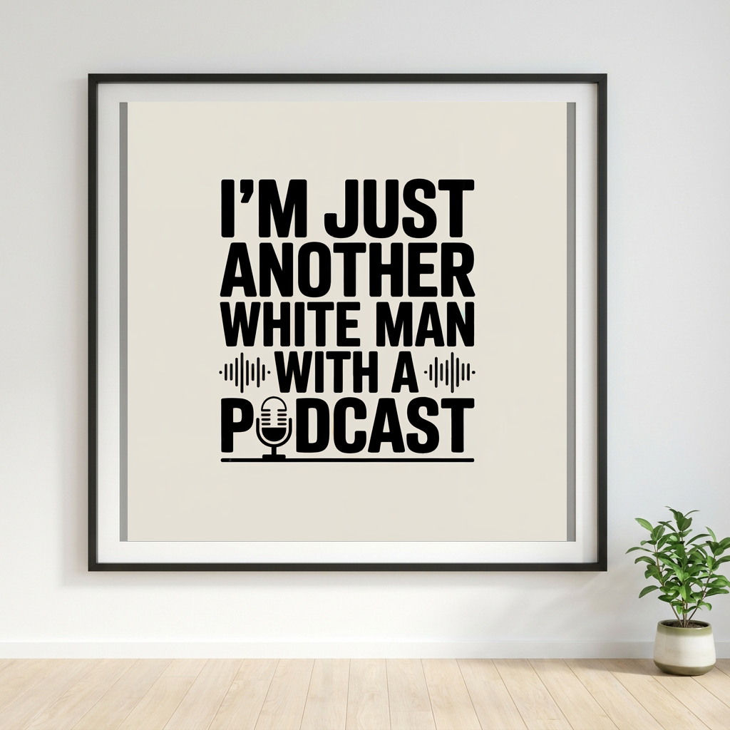 White Man with Podcast