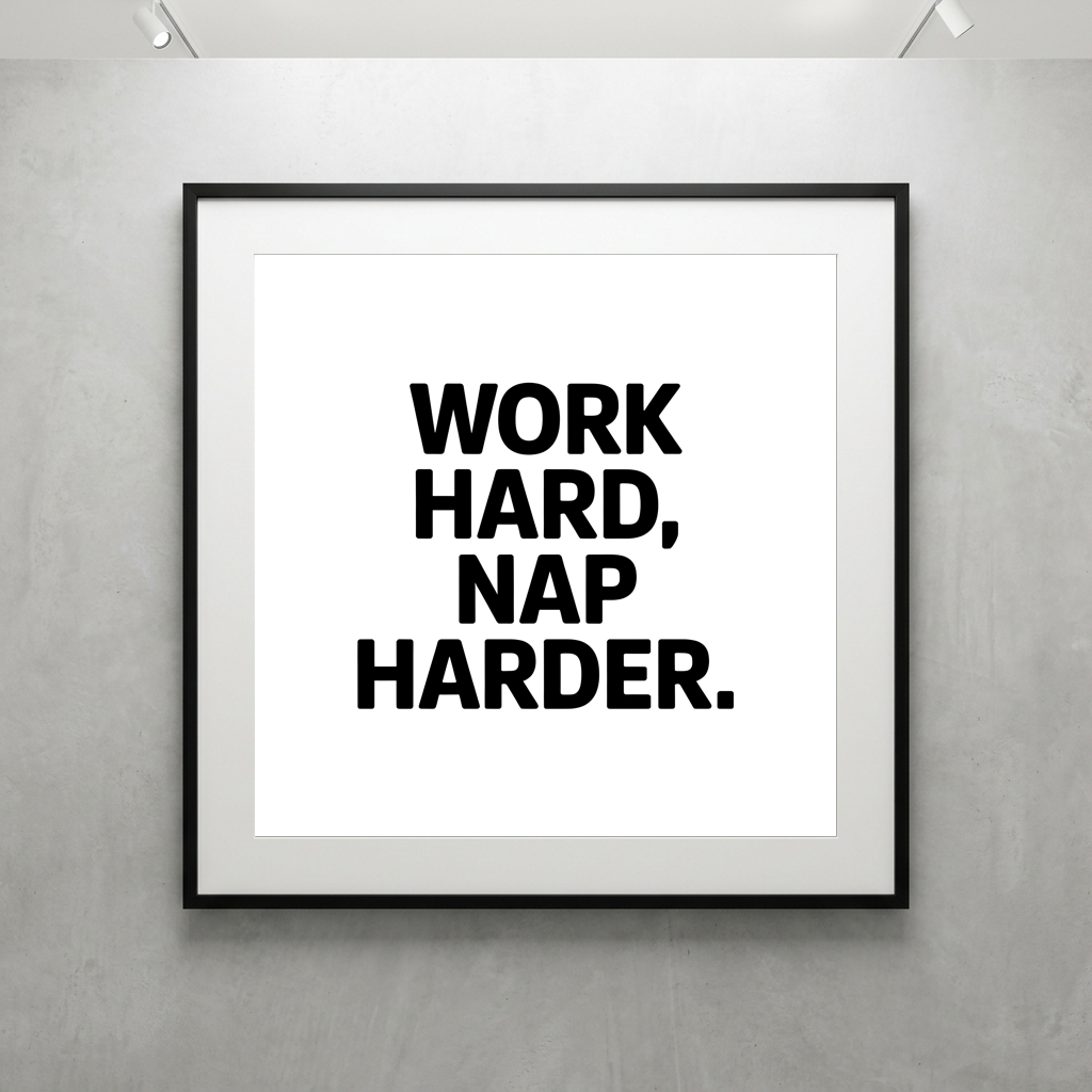 Work Hard Nap Harder