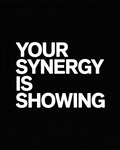 Your Synergy is Showing